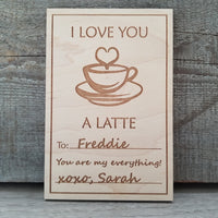 I LOVE YOU A LATTE/*1 for $15ea/2 for $12.50ea/3+ for $10ea-