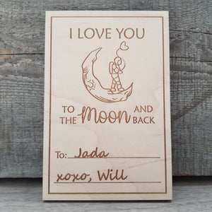I LOVE YOU TO THE MOON AND BACK/*1 for $15ea/2 for $12.50ea/3+ for $10ea-