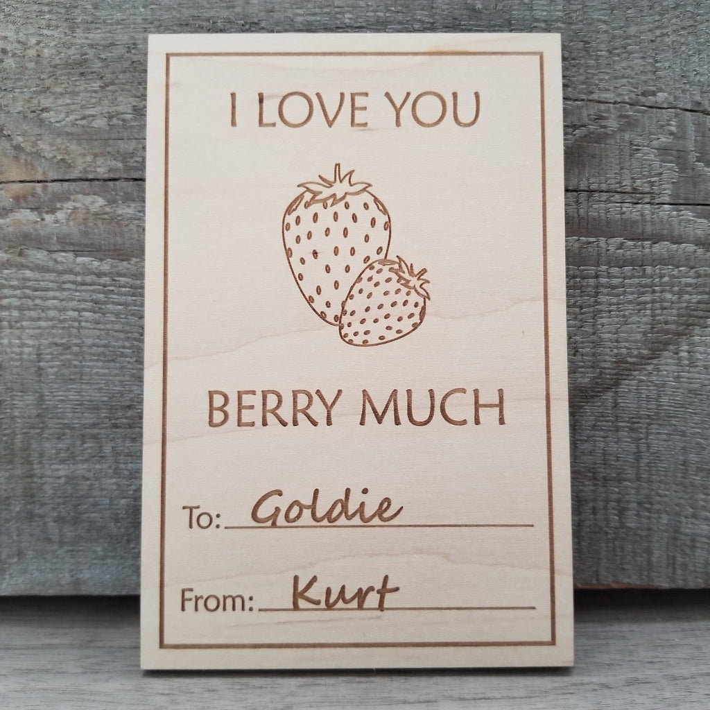 I LOVE YOU BERRY MUCH/*1 for $15ea/2 for $12.50ea/3+ for $10ea-